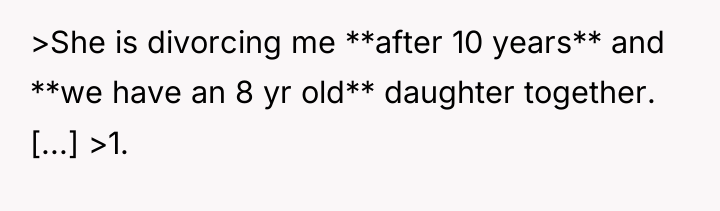 >She is divorcing me **after 10 years** and **we have...