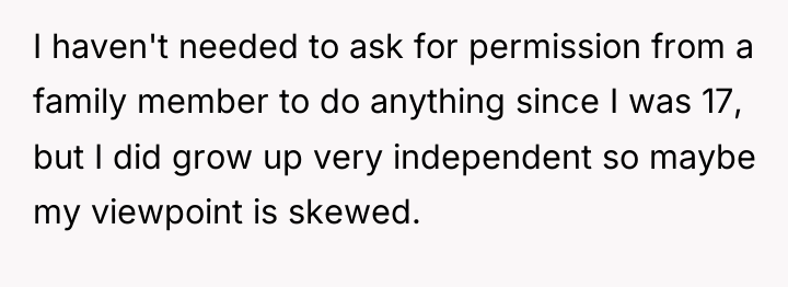 I haven't needed to ask for permission from a family...