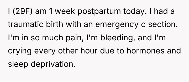 I (29F) am 1 week postpartum today. I had a...