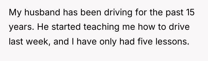 My husband has been driving for the past 15 years....