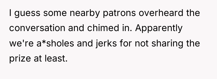 I guess some nearby patrons overheard the conversation and chimed...