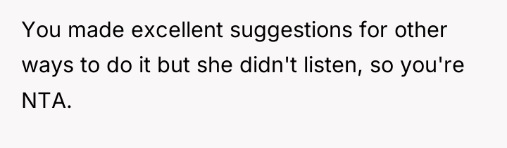 You made excellent suggestions for other ways to do it...