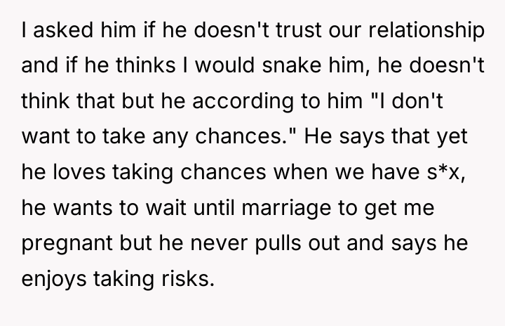 I asked him if he doesn't trust our relationship and...