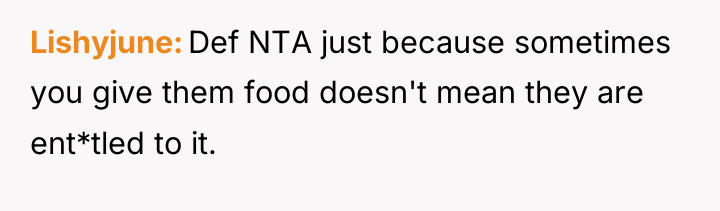Lishyjune Def NTA just because sometimes you give them food...