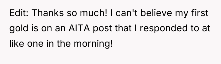 Edit: Thanks so much! I can't believe my first gold...