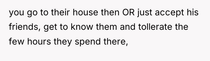 you go to their house then OR just accept his...
