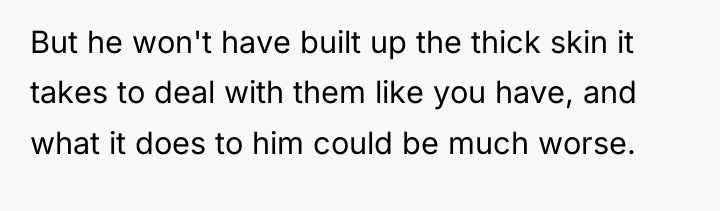 But he won't have built up the thick skin it...