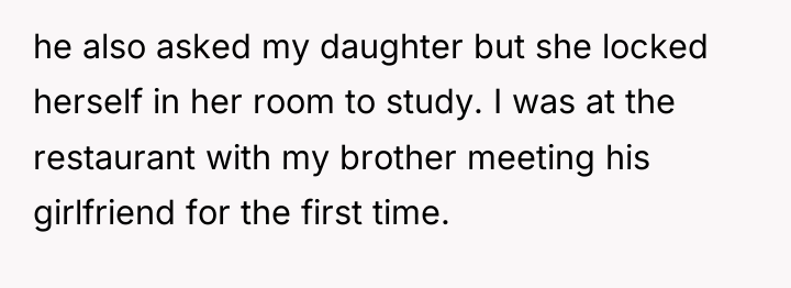 he also asked my daughter but she locked herself in...