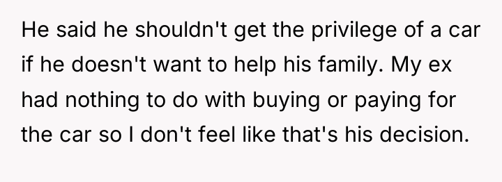 He said he shouldn't get the privilege of a car...