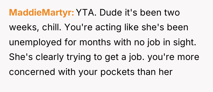 MaddieMartyr YTA. Dude it's been two weeks, chill. You're acting...