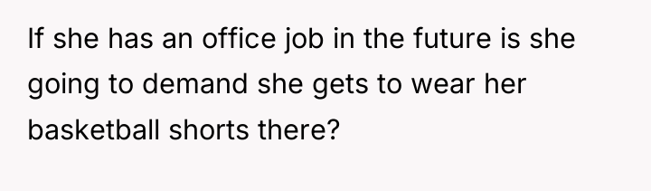 If she has an office job in the future is...