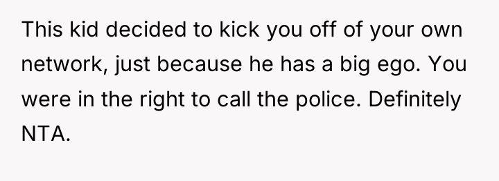 This kid decided to kick you off of your own...