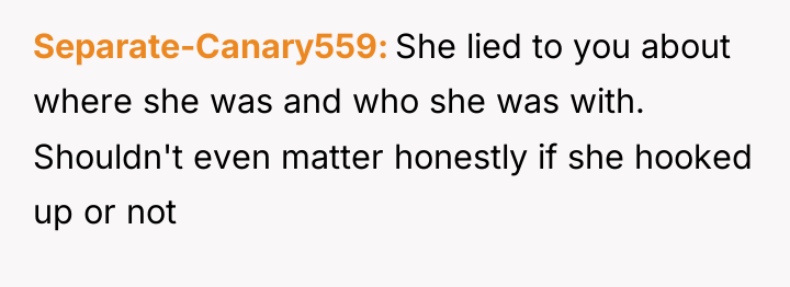 Separate-Canary559 She lied to you about where she was and...