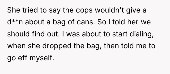 She tried to say the cops wouldn't give a d**n...