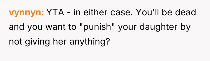 vynnyn YTA - in either case. You'll be dead and...
