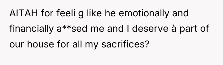 AITAH for feeli g like he emotionally and financially a**sed...