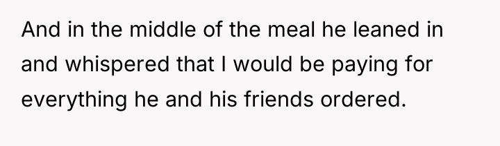 And in the middle of the meal he leaned in...