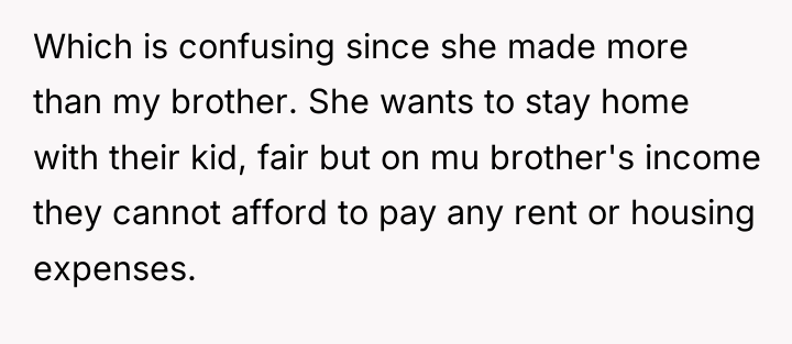Which is confusing since she made more than my brother....