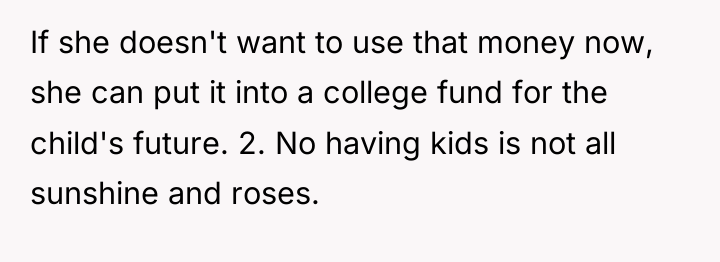 If she doesn't want to use that money now, she...