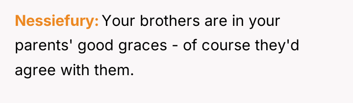 Nessiefury Your brothers are in your parents' good graces -...