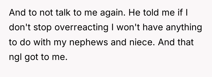 And to not talk to me again. He told me...