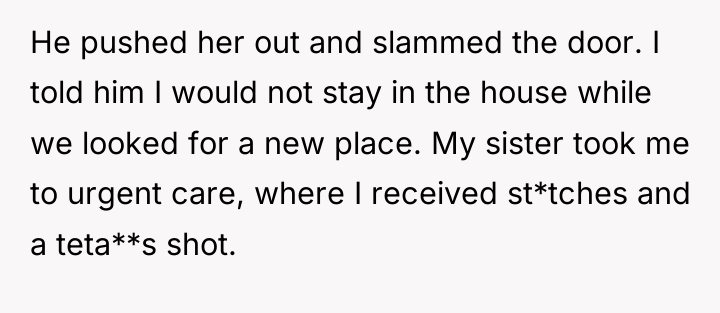 He pushed her out and slammed the door. I told...