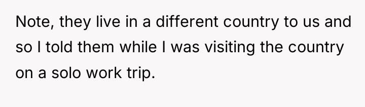 Note, they live in a different country to us and...