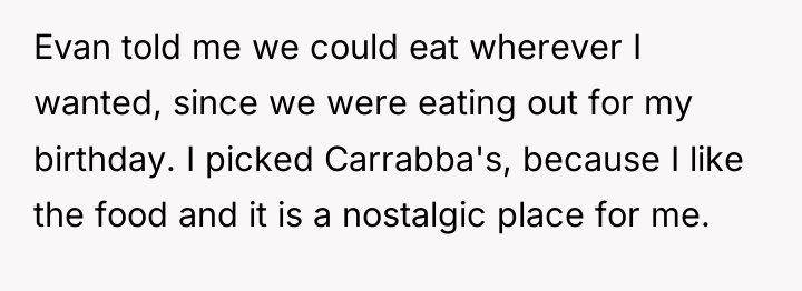 Evan told me we could eat wherever I wanted, since...