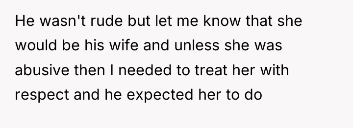 He wasn't rude but let me know that she would...