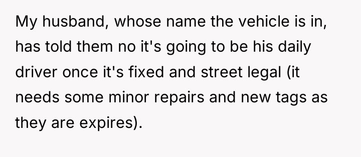 My husband, whose name the vehicle is in, has told...