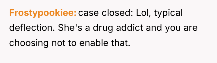 Frostypookiee case closed: Lol, typical deflection. She's a drug addict...