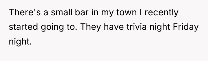 There's a small bar in my town I recently started...