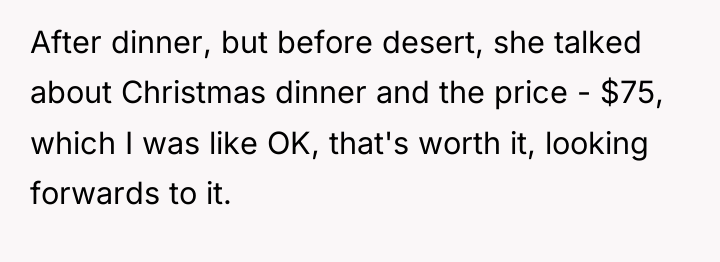 After dinner, but before desert, she talked about Christmas dinner...