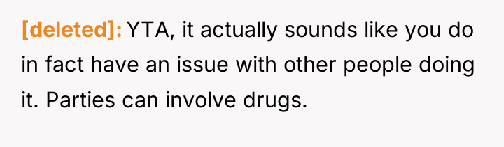 [deleted] YTA, it actually sounds like you do in fact...