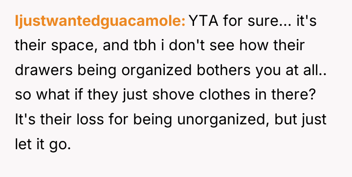 Ijustwantedguacamole YTA for sure... it's their space, and tbh i...