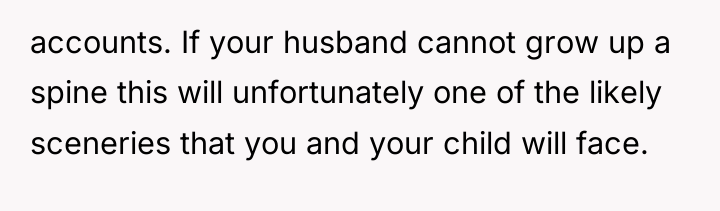 accounts. If your husband cannot grow up a spine this...