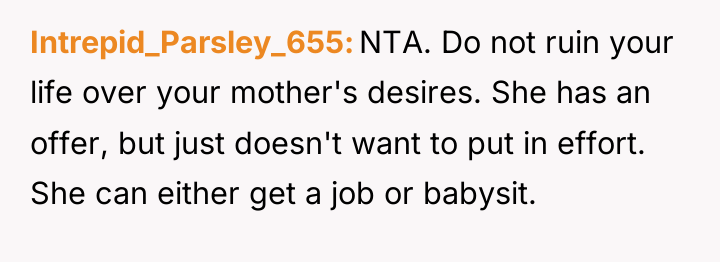 Intrepid_Parsley_655 NTA. Do not ruin your life over your mother's...