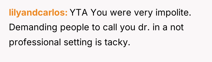 lilyandcarlos YTA You were very impolite. Demanding people to call...