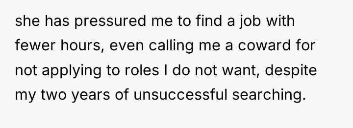 she has pressured me to find a job with fewer...