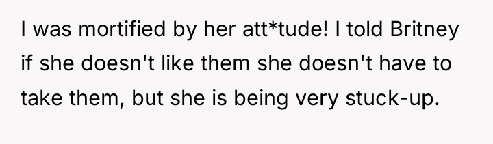 I was mortified by her att*tude! I told Britney if...