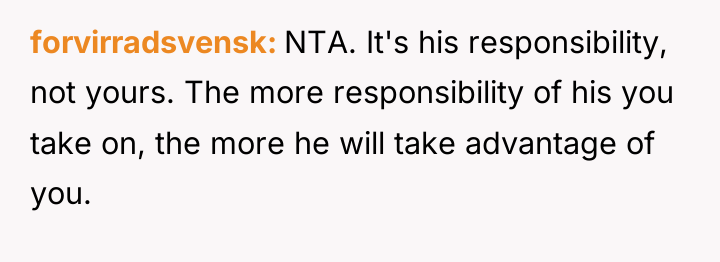 forvirradsvensk NTA. It's his responsibility, not yours. The more responsibility...