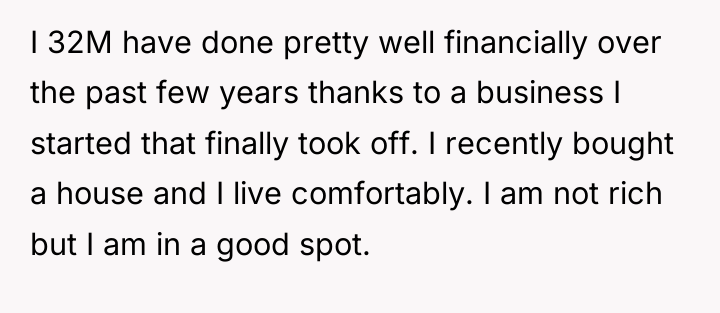 I 32M have done pretty well financially over the past...