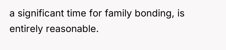 a significant time for family bonding, is entirely reasonable.