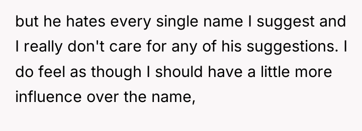 but he hates every single name I suggest and I...