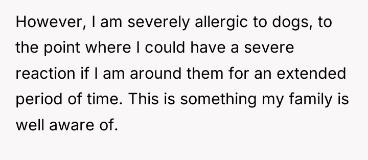 However, I am severely allergic to dogs, to the point...