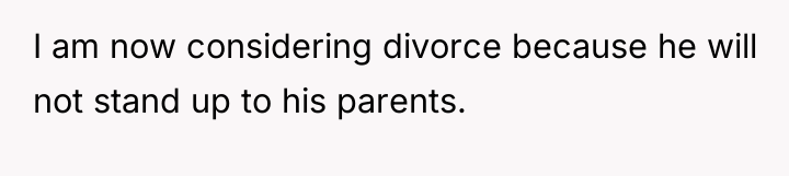 I am now considering divorce because he will not stand...
