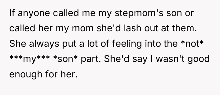 If anyone called me my stepmom's son or called her...
