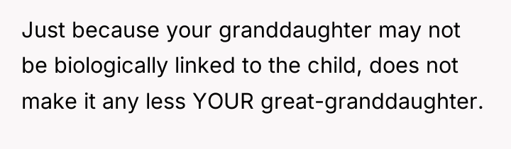 Just because your granddaughter may not be biologically linked to...