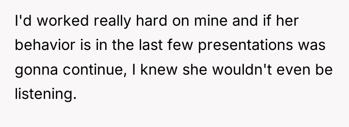 I'd worked really hard on mine and if her behavior...