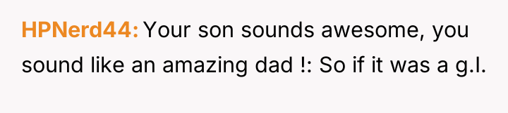 HPNerd44 Your son sounds awesome, you sound like an amazing...